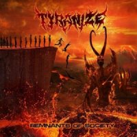 Tyranize - Remnants Of Society (2014)