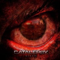 Catalepsy - Bleed (2011)