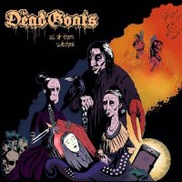 The Dead Goats - All Of Them Witches (2016)