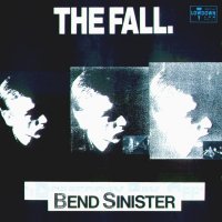 The Fall - Bend Sinister (1986)