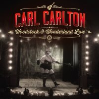 Carl Carlton - Woodstock & Wonderland (2017)