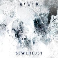 Sewer - Sewerlust (2016)