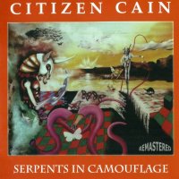 Citizen Cain - Serpents In Camouflage [2012 Remastered] (1993)