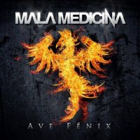 Mala Medicina - Ave Fénix (2015)