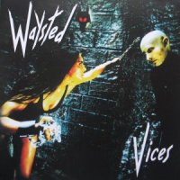 Waysted - Vices (Remastered 2013) (1983)