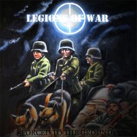 Legions Of War - Forced To The Ground (2013)