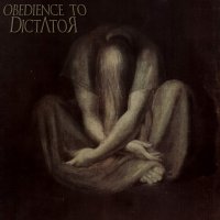 Obedience To Dictator - The Greater Of Two Evils (2014)