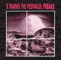 X Marks The Pedwalk - Freaks (1991)