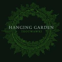 Hanging Garden - Teotwawki (2009)  Lossless