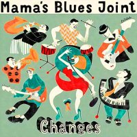 Mama\'s Blues Joint - Changes (2014)