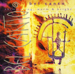 Bel Canto - Shimmering, Warm & Bright (1992)