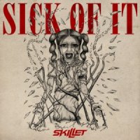 Skillet - Sick Of It (2013)