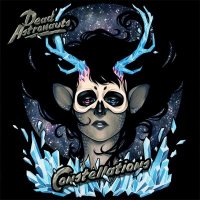 Dead Astronauts - Constellations (2014)
