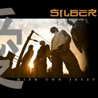 Silber - Hier Und Jetzt (2005)