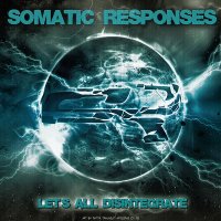 Somatic Responses - Let\'s All Disintegrate (2014)