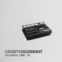 VA - Cassettencombinat West-Berlin 1980 - 81 (2004)