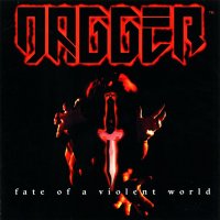 Dagger - Fate Of A Violent World (1994)