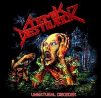 Atomik Destruktor - Unnatural Disorder (2015)