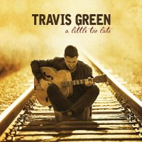 Travis Green - A Little Too Late (2016)