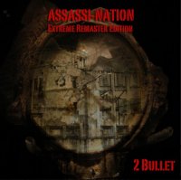 2 Bullet - Assassi-Nation (Extreme Remaster Edition  2015 ) (2009)