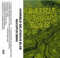 Horrible Gelatinous Blob - Mucopus (Demo) (2015)