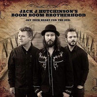 Jack J Hutchinson\'s Boom Boom Brotherhood - Set Your Heart for the Sun (2017)