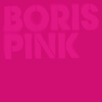 Boris - Pink [Deluxe Edition] (2016)