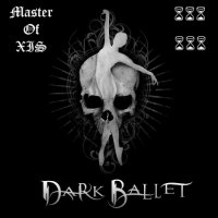 Dark Ballet - Master Of Xis (2016)