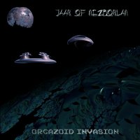 Jaar Of Nezborlan - Orcazoid Invasion [2CD] (2012)