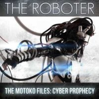 The Roboter - The Motoko Files: Cyber Prophecy (2014)