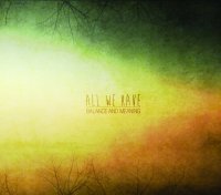 All We Have - Balance And Meaning (2013)