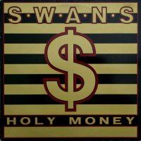 Swans - Holy Money (1986)