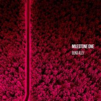 Milestone One - Blind Alley (2017)
