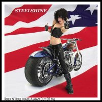 Steelshine - Rock N’ Roll Made A Man Out Of Me (2012)