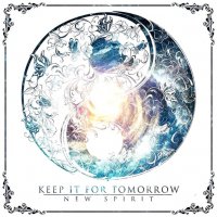 Keep It For Tomorrow - New Spirit (2014)