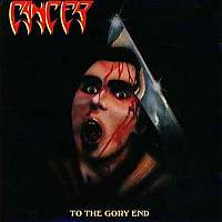 Cancer - To the Gory End (1990)