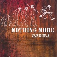 Nothing More - Vandura (2006)