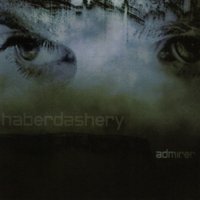 Haberdashery - Admirer (2004)