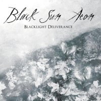 Black Sun Aeon - Blacklight Deliverance (2011)  Lossless