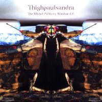 Thighpaulsandra - The Michel Publicity Window E.P. (2001)