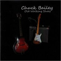 Chuck Bailey - Old Walking Shoes (2012)