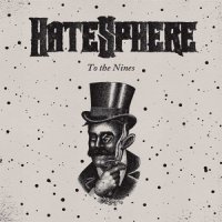 HateSphere - To The Nines (Limited Edition) (2009)