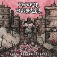 Nuclear Aggressor - Slow Dismemberment (2016)