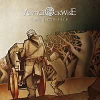 Anticlockwise - Carry The Fire (2013)