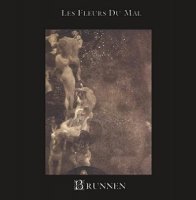 Les Fleurs Du Mal - Brunnen (2012)