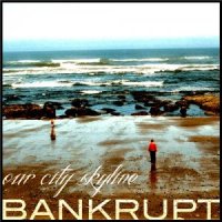 Our City Skyline - Bankrupt (2012)