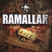 Ramallah - Kill A Celebrity (2005)