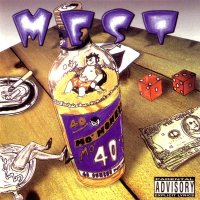 Mest - Mo\' Money, Mo\' 40\'z (1998)