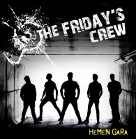 The Friday\'s Crew - Hemen Gara (2015)