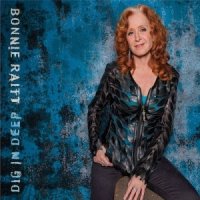 Bonnie Raitt - Dig In Deep (2016)